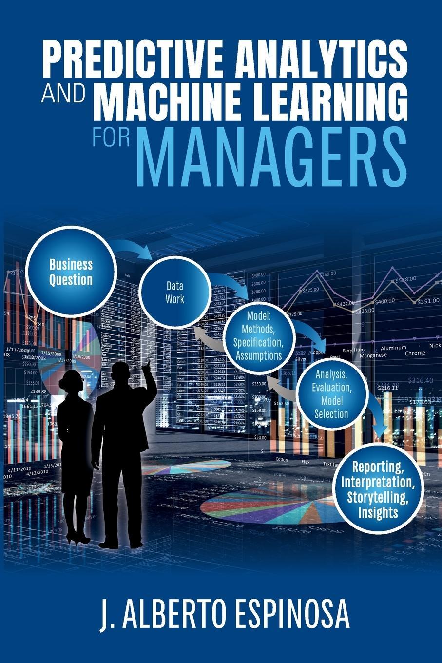 Cover: 9798987654316 | Predictive Analytics and Machine Learning for Managers | Espinosa