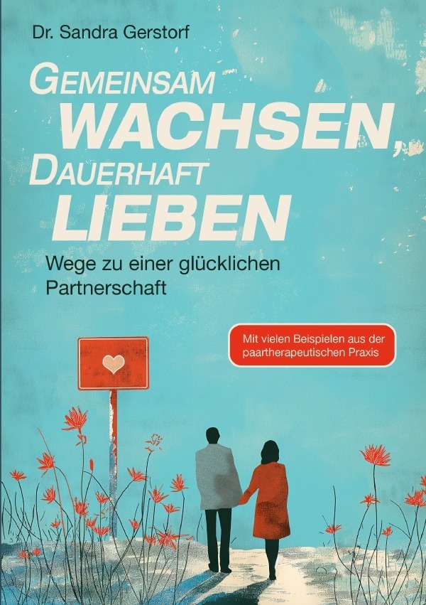 Cover: 9783759810397 | Gemeinsam wachsen, dauerhaft lieben | Sandra Dr. Gerstorf | Buch