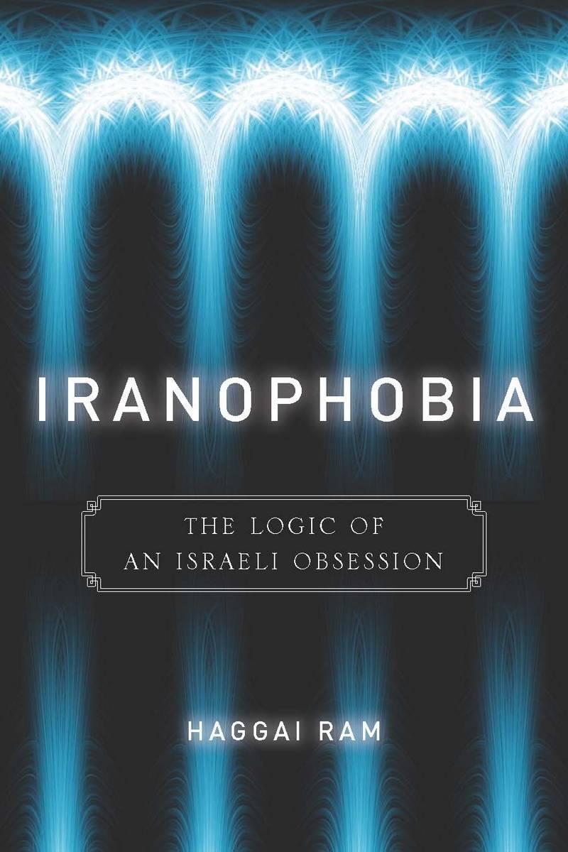 Cover: 9780804760683 | Iranophobia | The Logic of an Israeli Obsession | Haggai Ram | Buch