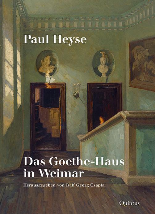 Cover: 9783969820292 | Paul Heyse: Das Goethe-Haus in Weimar | Ralf Georg Czapla | Buch