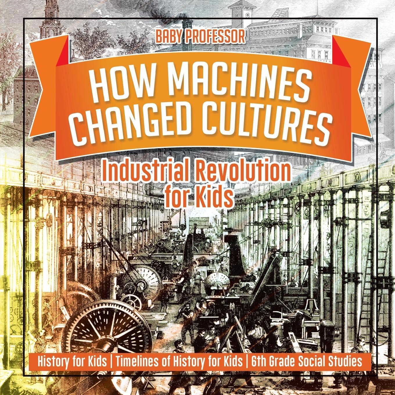 Cover: 9781541917873 | How Machines Changed Cultures | Baby | Taschenbuch | Paperback | 2017