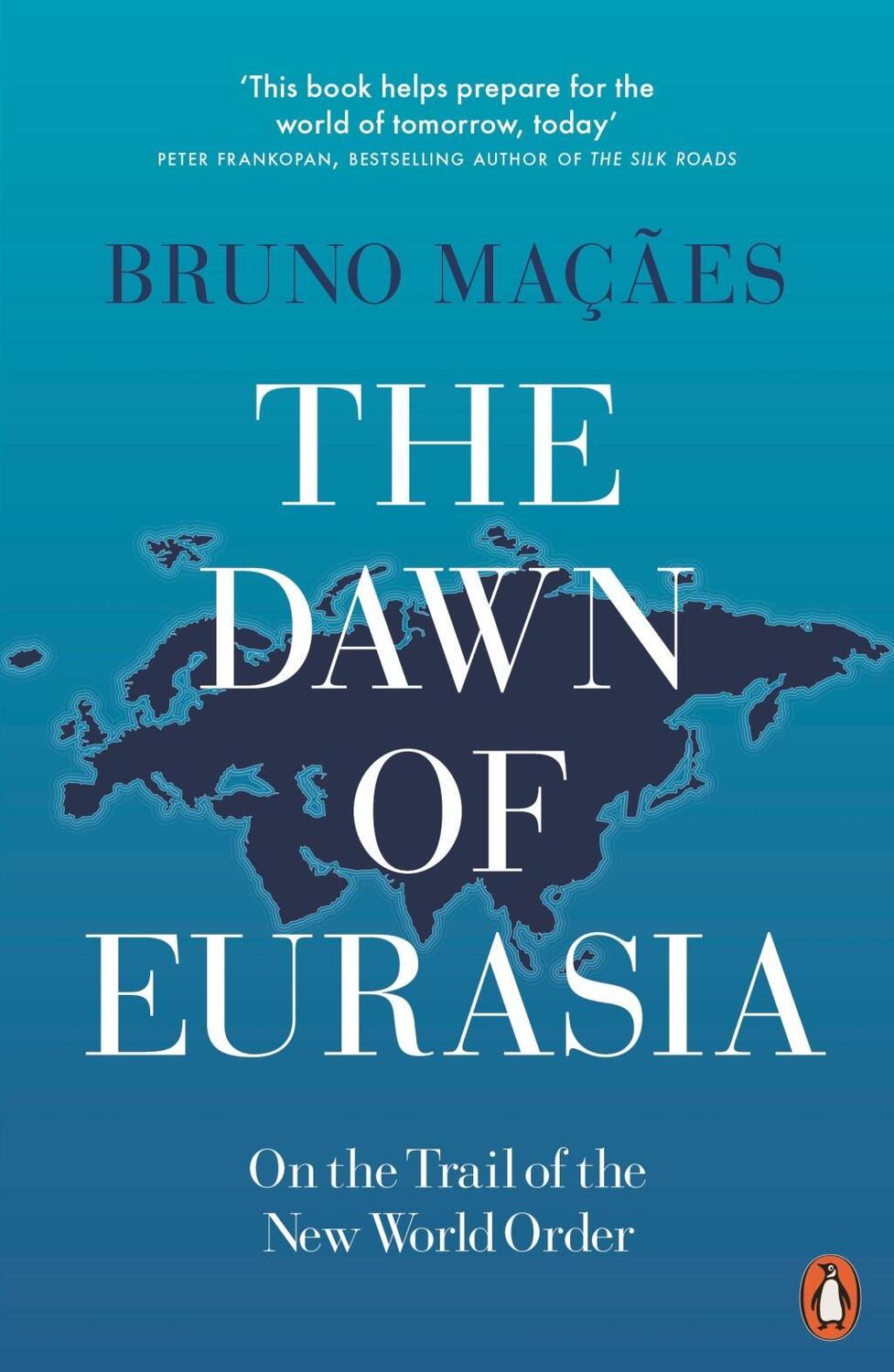 Cover: 9780141986357 | The Dawn of Eurasia | On the Trail of the New World Order | Macaes