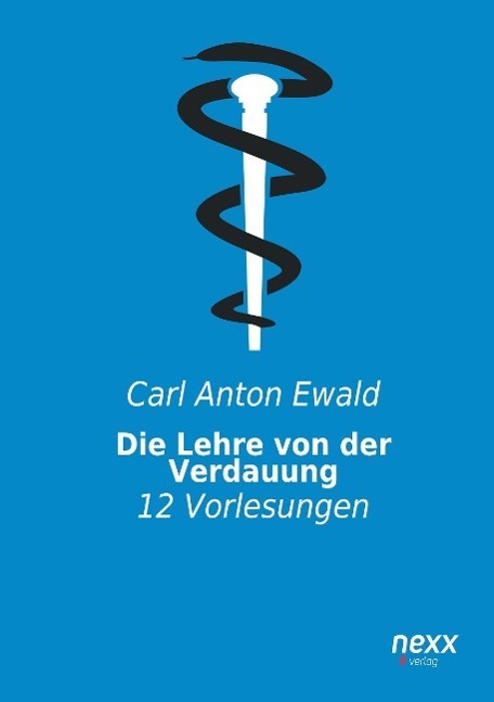 Cover: 9783958700673 | Die Lehre von der Verdauung | 12 Vorlesungen | Carl Anton Ewald | Buch