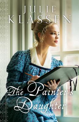 Cover: 9780764210723 | The Painter`s Daughter | Julie Klassen | Taschenbuch | Englisch | 2015