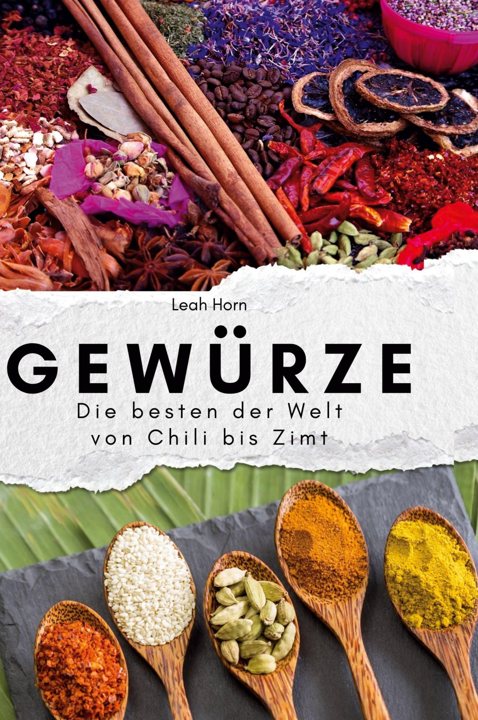 Cover: 9783759139641 | Gewürze | Die besten der Welt von Chili bis Zimt | Leah Horn | Buch