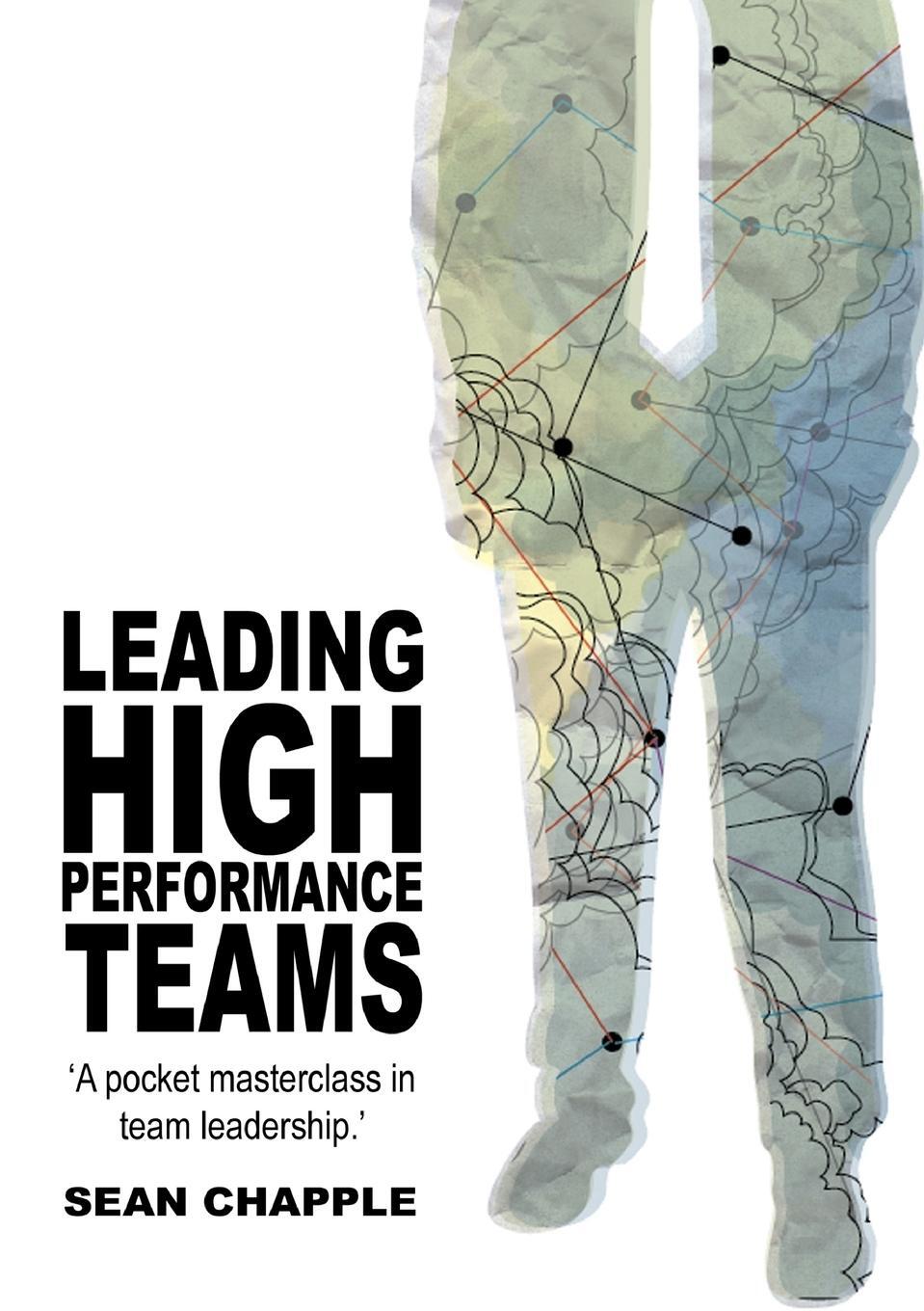 Cover: 9781445731704 | Leading High Performance Teams | Sean Chapple | Taschenbuch | Englisch