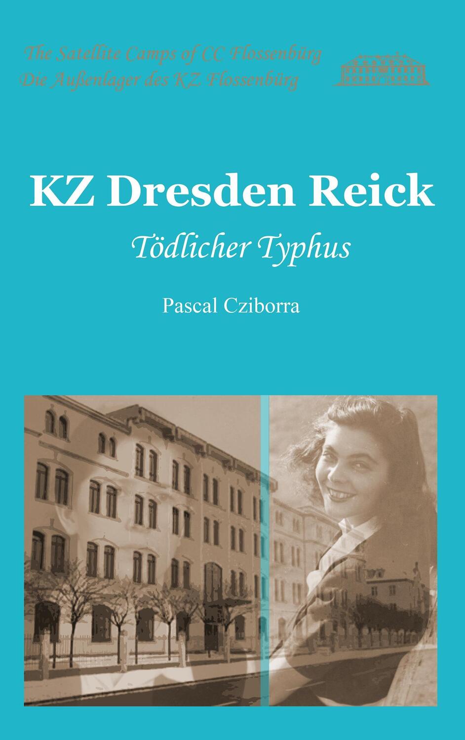 Cover: 9783938969304 | KZ Dresden Reick | Tödlicher Typhus | Pascal Cziborra | Taschenbuch