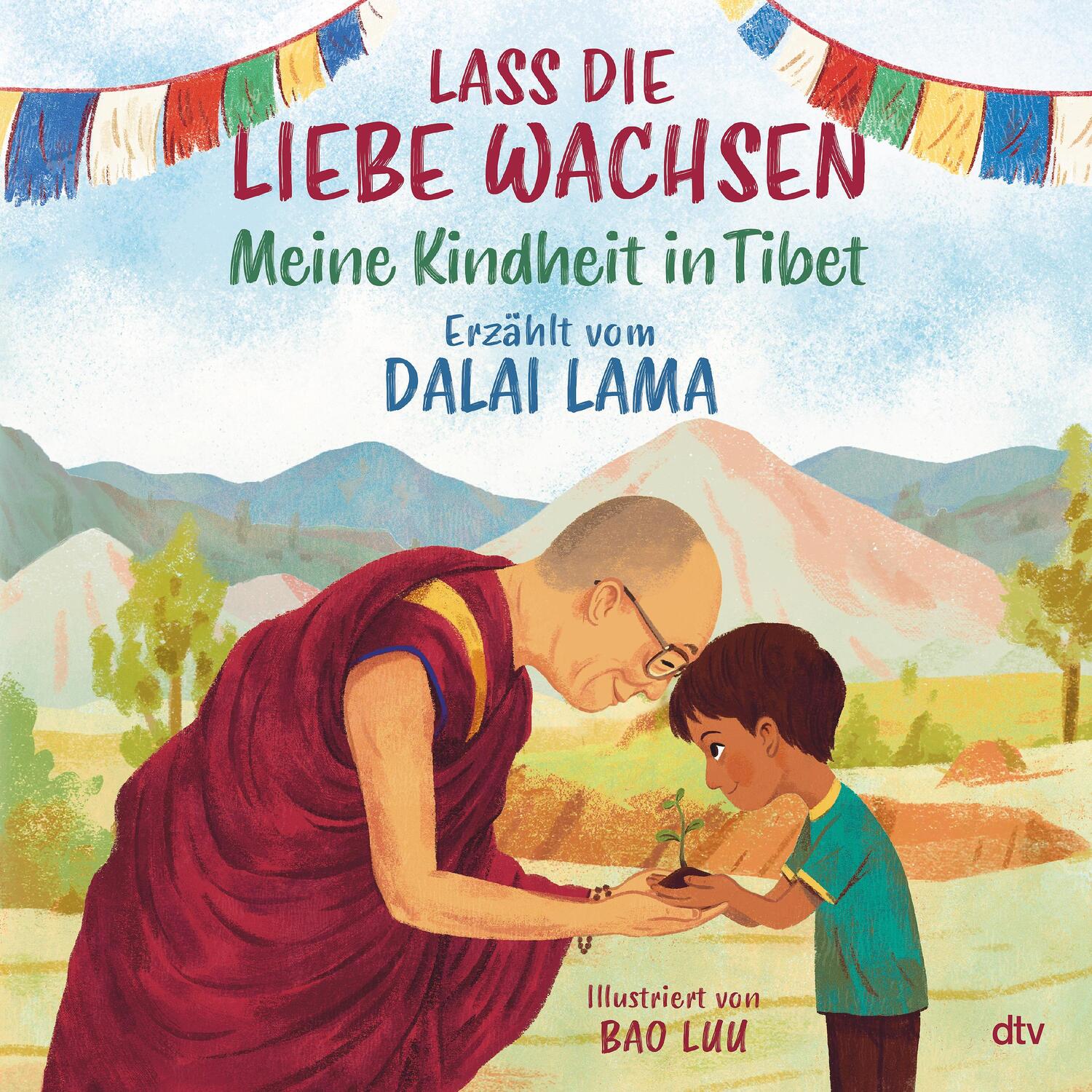 Cover: 9783423763387 | Lass die Liebe wachsen - Meine Kindheit in Tibet | Dalai Lama | Buch