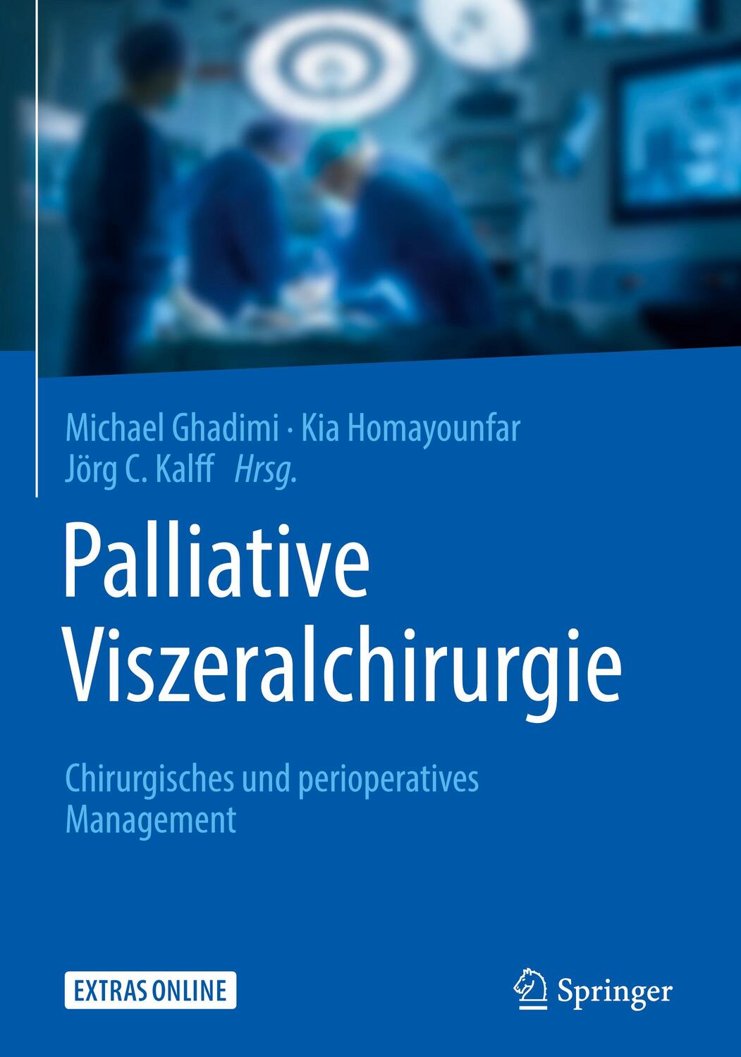 Cover: 9783662573617 | Palliative Viszeralchirurgie | Michael Ghadimi (u. a.) | Buch | 2019