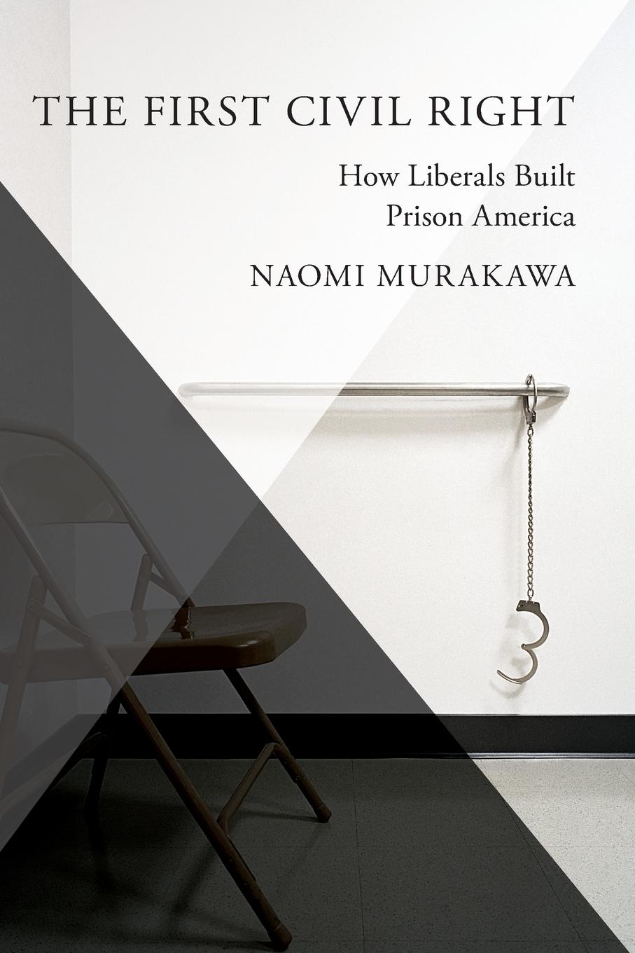 Cover: 9780199892808 | The First Civil Right | How Liberals Built Prison America | Murakawa