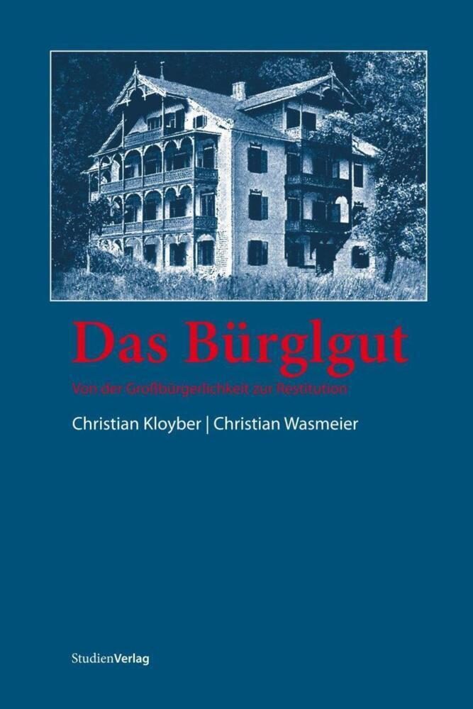 Cover: 9783706546584 | Das Bürglgut | Von der Großbürgerlichkeit zur Restitution | Buch