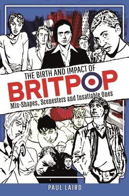 Cover: 9781399017473 | The Birth and Impact of Britpop | Paul Laird | Buch | Gebunden | 2022