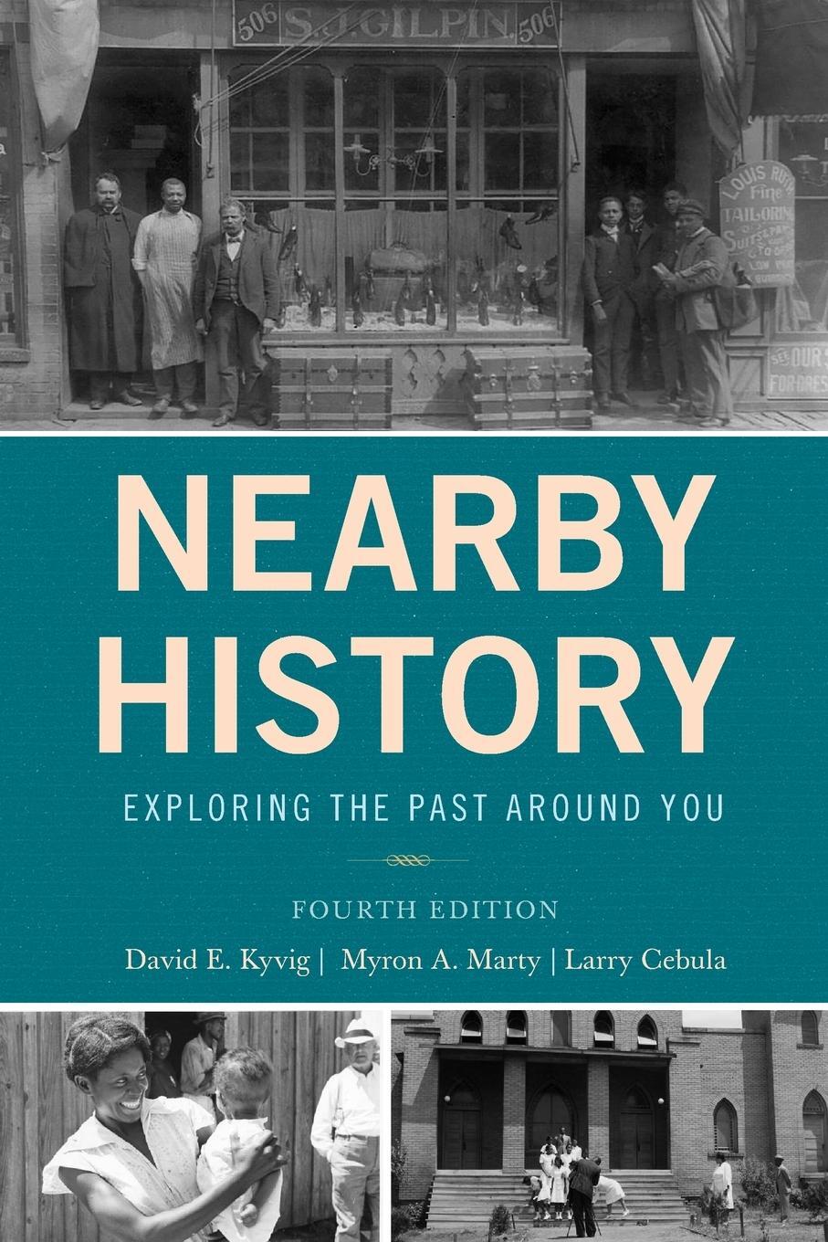 Cover: 9781442270084 | Nearby History | Exploring the Past Around You | David Kyvig (u. a.)