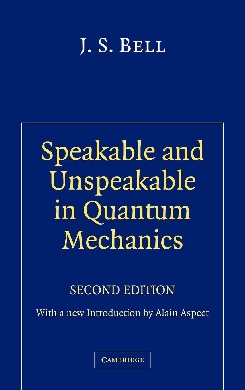 Cover: 9780521818629 | Speakable and Unspeakable in Quantum Mechanics | J. S. Bell (u. a.)