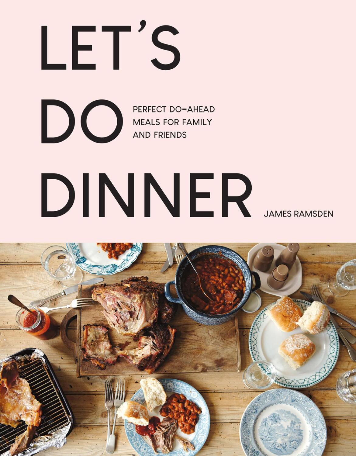 Cover: 9781911624738 | Let's Do Dinner | Perfect Do-Ahead Meals for Family and Friends | Buch