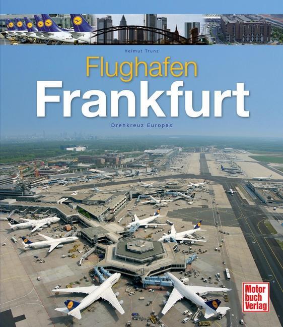Cover: 9783613029774 | Flughafen Frankfurt | Drehkreuz Europas | Helmut Trunz | Buch | 2008