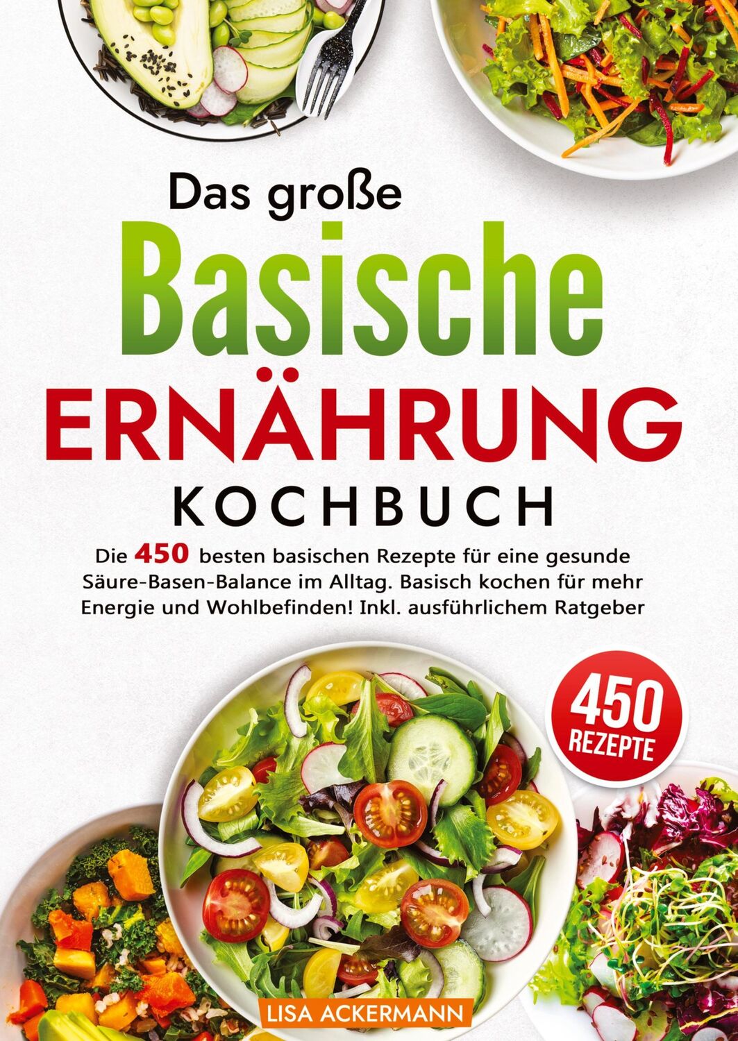 Cover: 9783384371140 | Das große Basische Ernährung Kochbuch | Lisa Ackermann | Buch | 344 S.