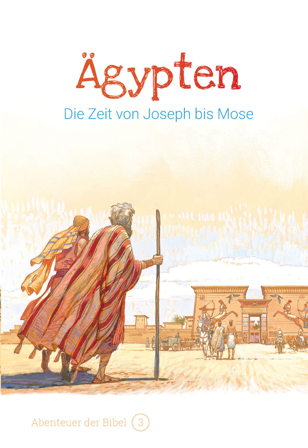 Cover: 9783866996038 | Ägypten - Die Zeit von Joseph bis Mose | Abenteuer der Bibel 3 | Graaf