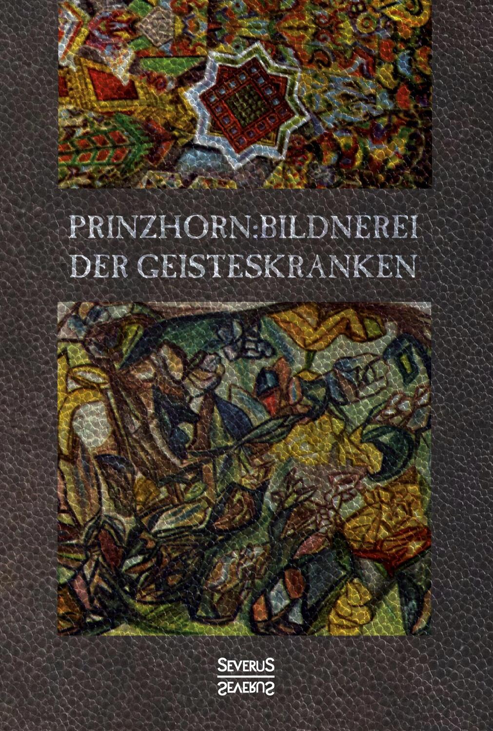 Cover: 9783958015753 | Bildnerei der Geisteskranken | Hans Prinzhorn | Taschenbuch | Severus