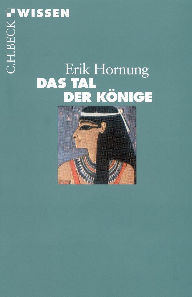 Cover: 9783406479953 | Das Tal der Könige | Erik Hornung | Taschenbuch | Beck'sche Reihe