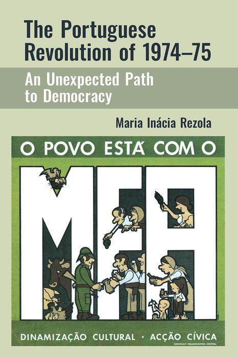 Cover: 9781789761832 | The Portuguese Revolution of 19741975 | Maria Inacia, PhD Rezola