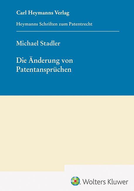 Cover: 9783452302779 | Die Änderung von Patentansprüchen (HSP 25) | Michael Stadler | Buch
