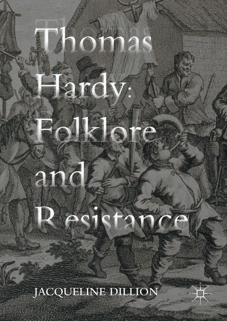 Cover: 9781137503190 | Thomas Hardy: Folklore and Resistance | Jacqueline Dillion | Buch