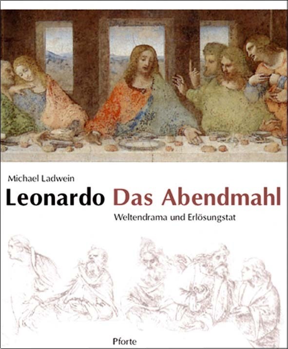 Leonardo. Das Abendmahl - Ladwein, Michael