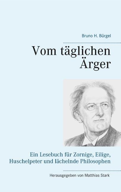 Cover: 9783752866438 | Vom täglichen Ärger | Bruno H. Bürgel | Taschenbuch | Paperback | 2018