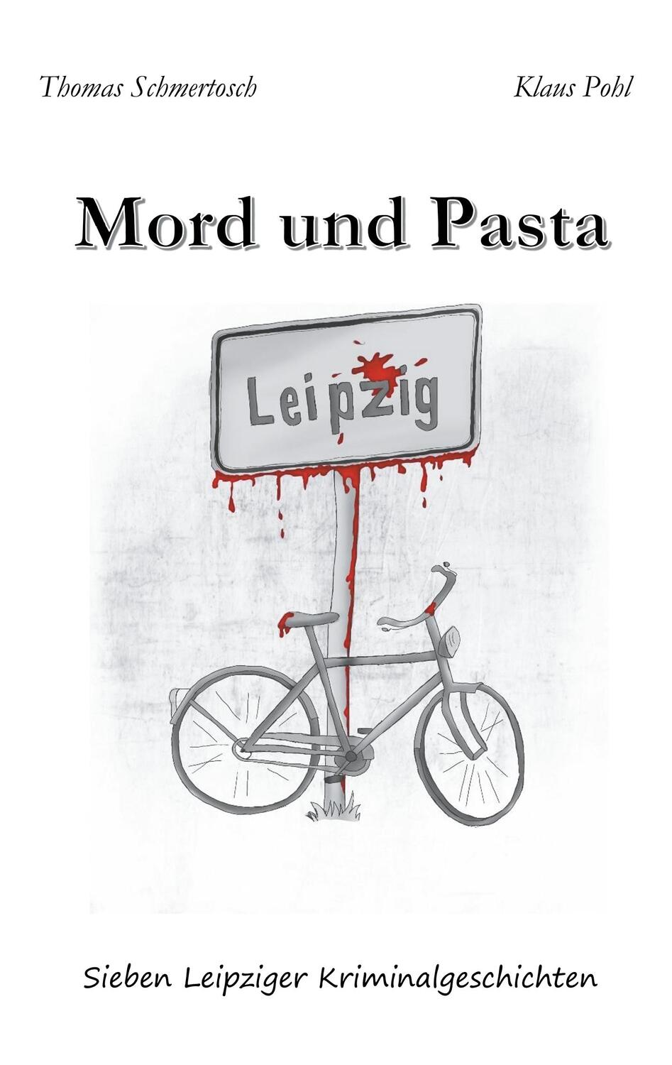 Cover: 9783748137542 | Mord und Pasta | Sieben Leipziger Kriminalgeschichten | Taschenbuch