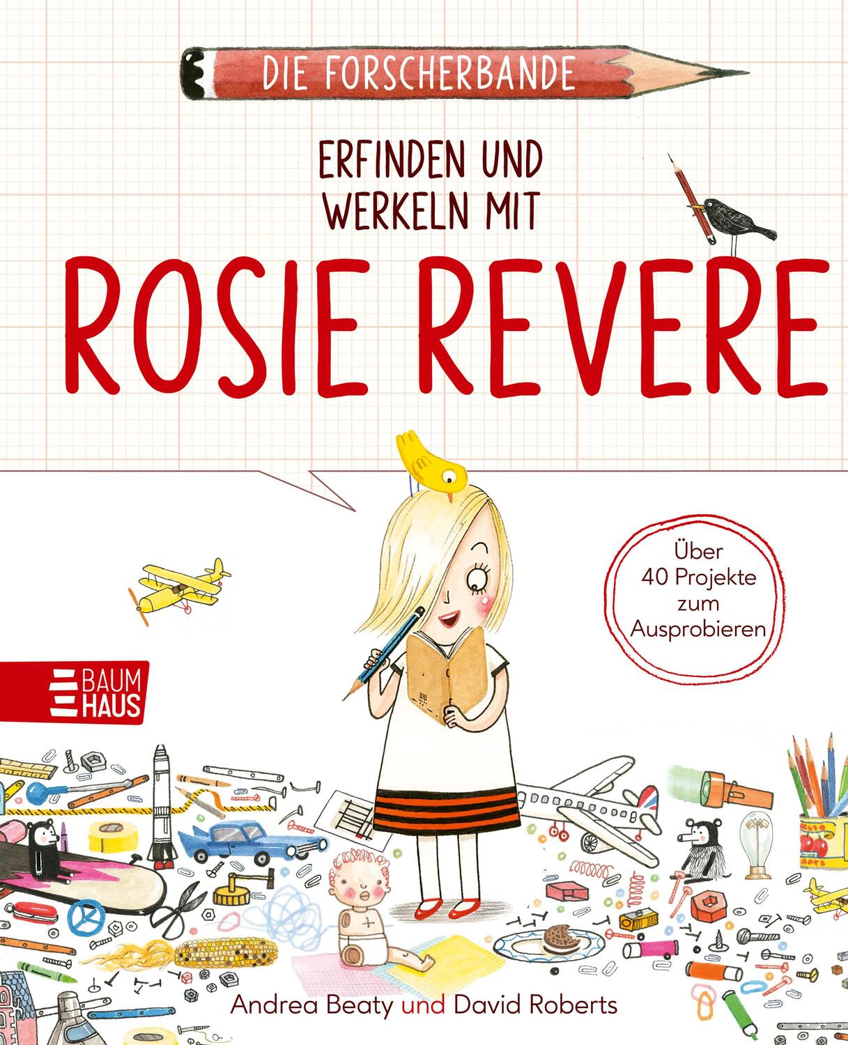 Cover: 9783833909146 | Die Forscherbande: Erfinden und werkeln mit Rosie Revere | Beaty