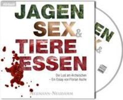 Cover: 9783788818913 | Jagen, Sex & Tiere essen | Florian Asche | MP3 | Deutsch | 2017