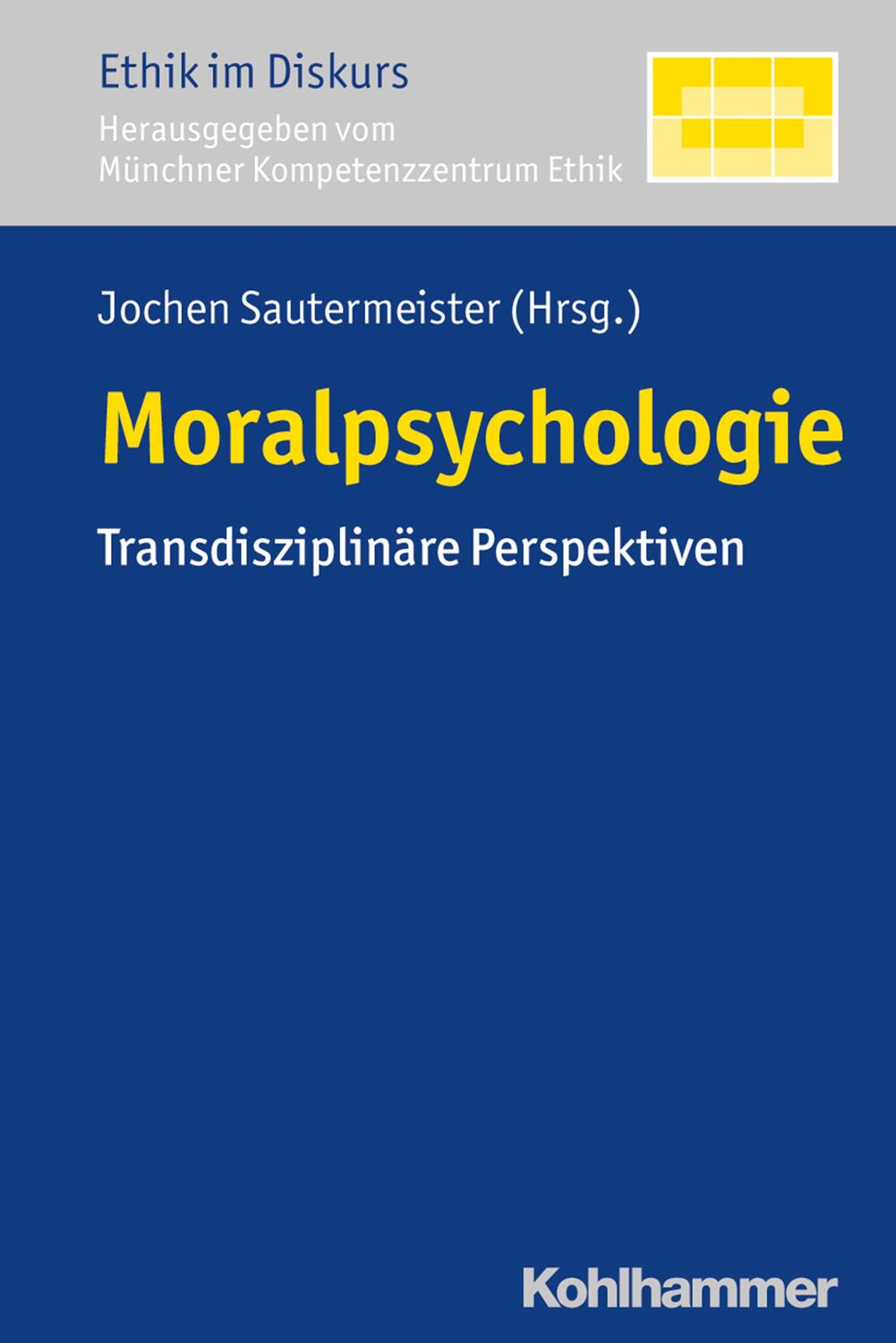 Cover: 9783170236844 | Moralpsychologie | Transdisziplinäre Perspektiven, Ethik im Diskurs 11