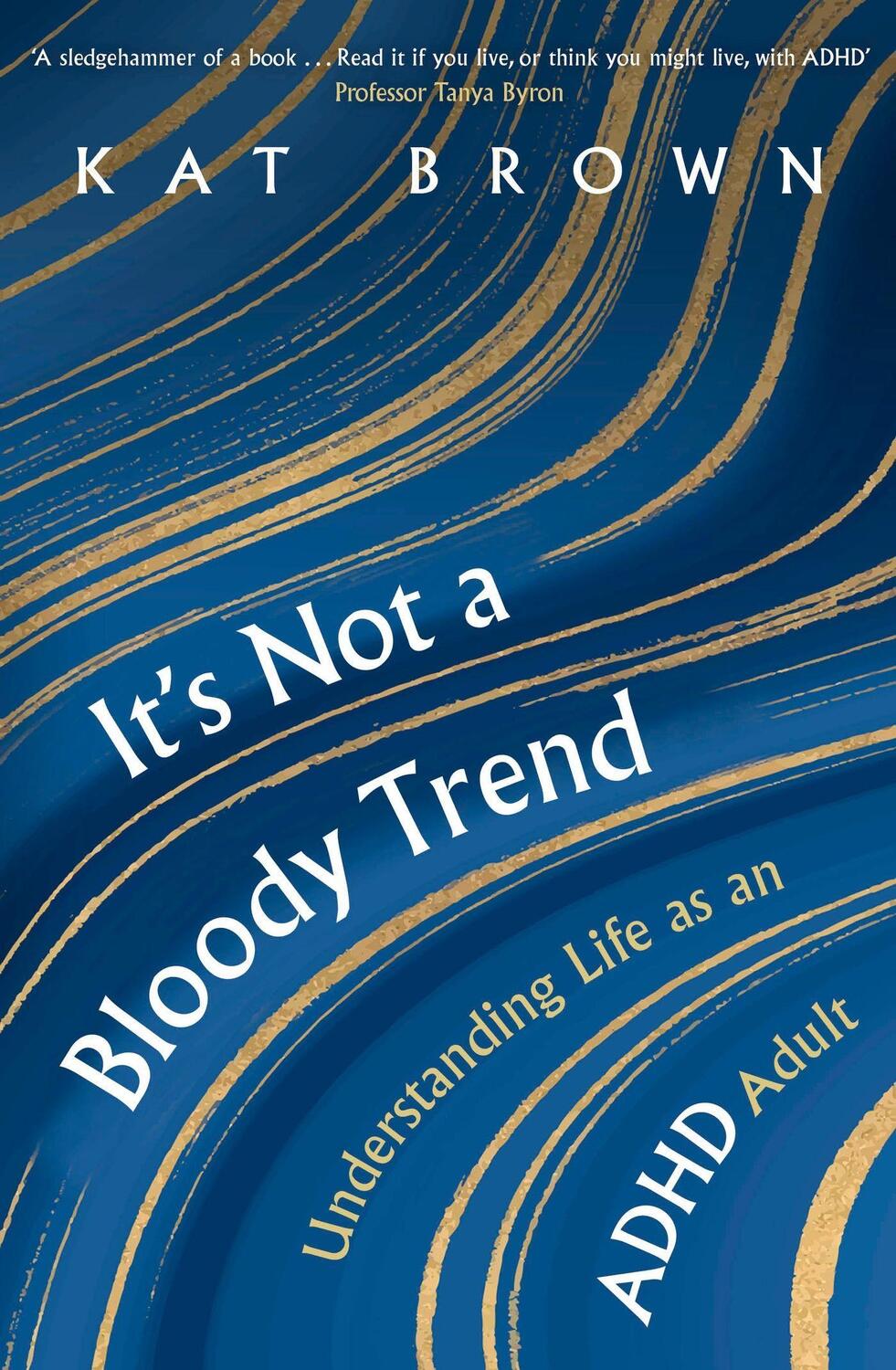 Cover: 9781472148704 | It's Not A Bloody Trend | Understanding Life as an ADHD Adult | Brown