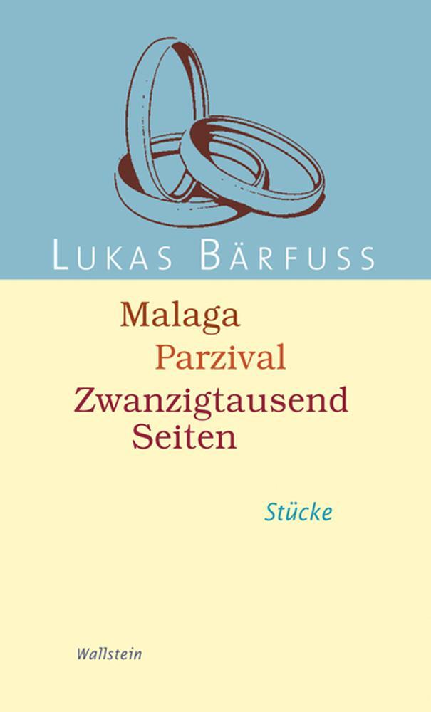 Cover: 9783835311008 | Malaga - Parzival - Zwanzigtausend Seiten | Stücke | Lukas Bärfuss