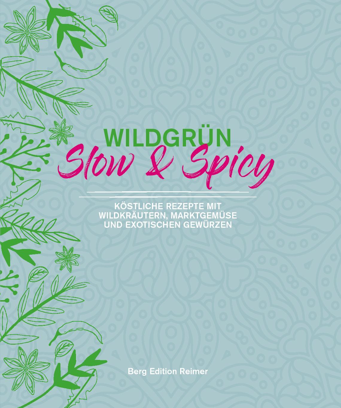 Cover: 9783981876314 | Wildgrün - Slow & Spicy | Angela Schult | Buch | Deutsch | 2019