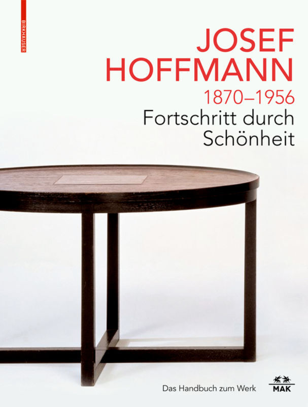 Cover: 9783035622959 | JOSEF HOFFMANN 1870-1956: Fortschritt durch Schönheit | Buch | 456 S.