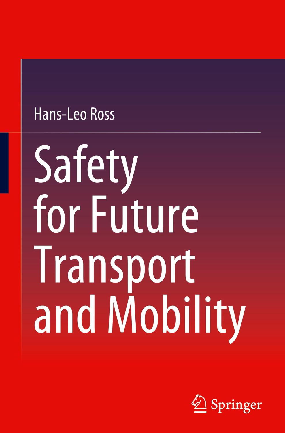 Cover: 9783030548827 | Safety for Future Transport and Mobility | Hans-Leo Ross | Buch | 2020