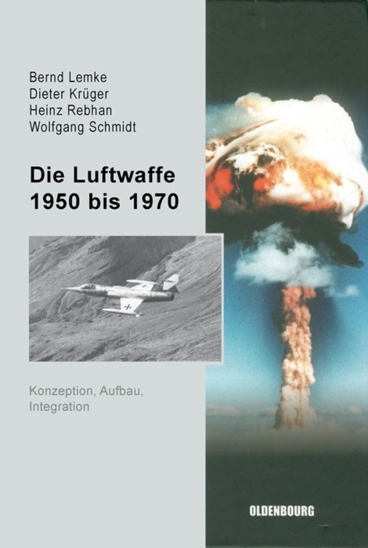 Cover: 9783486579734 | Die Luftwaffe 1950 bis 1970 | Bernd Lemke (u. a.) | Buch | Deutsch