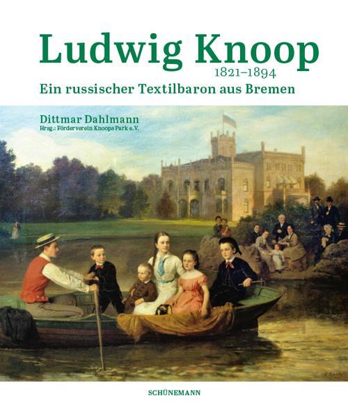 Cover: 9783796112287 | Ludwig Knoop (1821-1894) | Ein russischer Textilbaron aus Bremen