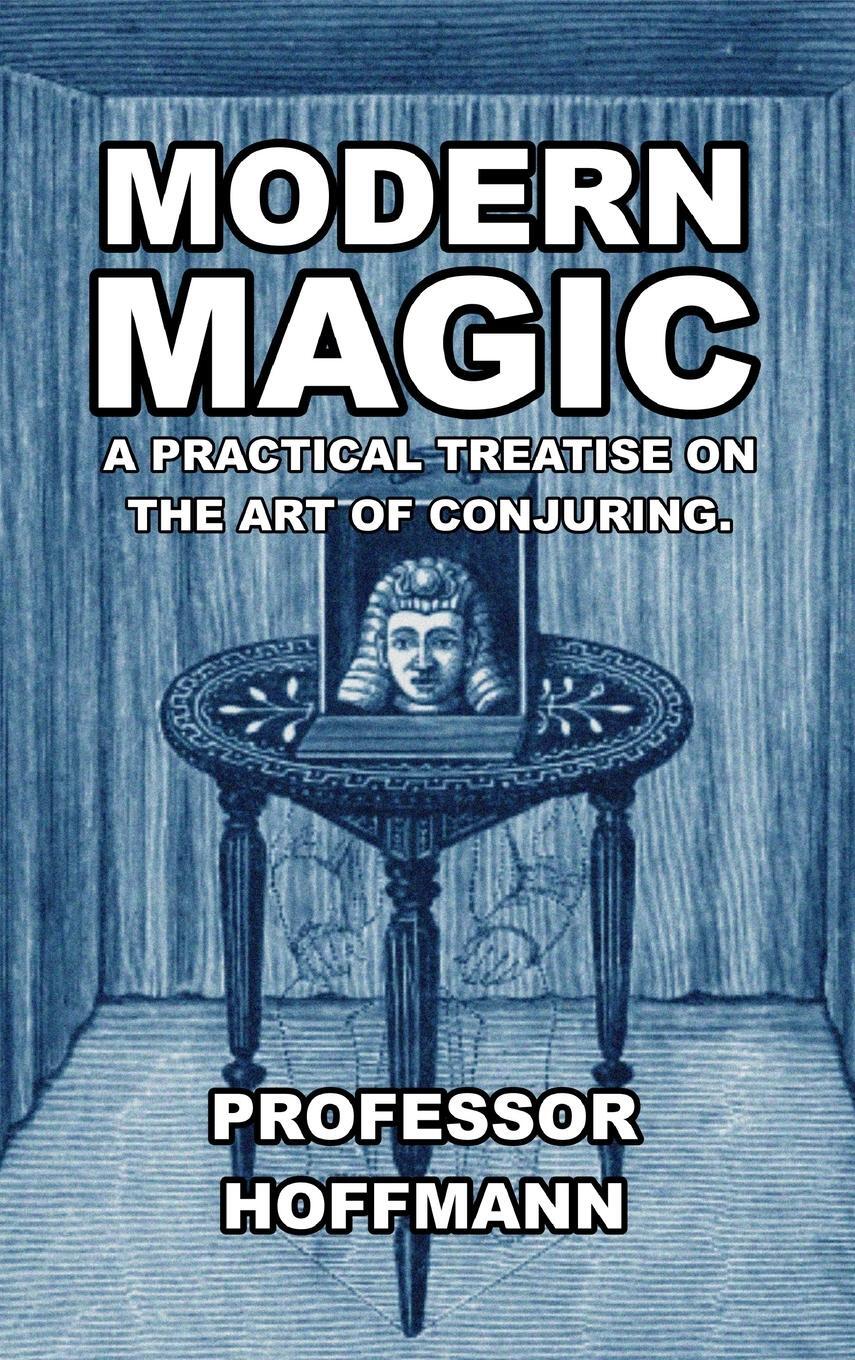 Cover: 9781647644987 | Modern Magic | A Practical Treatise on the Art of Conjuring | Hoffman