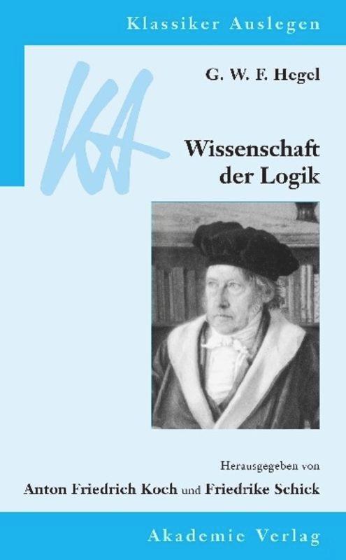 Cover: 9783050037110 | Wissenschaft der Logik | Georg Wilhelm Friedrich Hegel | Taschenbuch