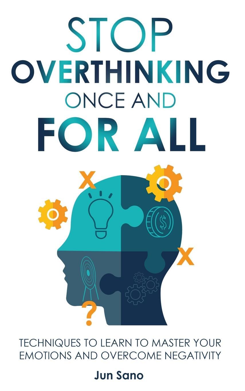 Cover: 9781960395177 | Stop Overthinking Once and for All | Jun Sano | Buch | Englisch | 2023