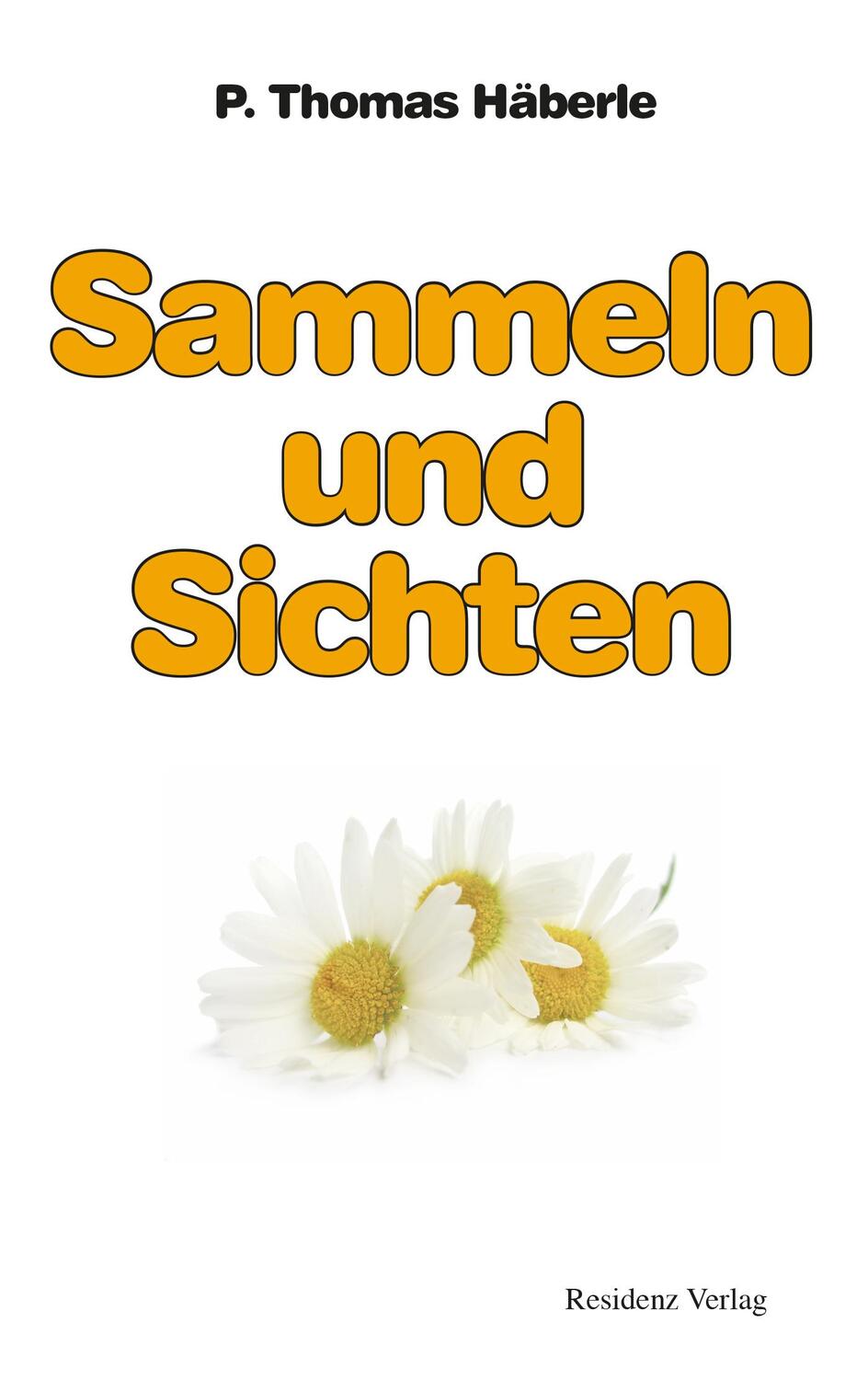 Cover: 9783701730179 | Sammeln und Sichten | Thomas Häberle | Taschenbuch | Deutsch | 2006