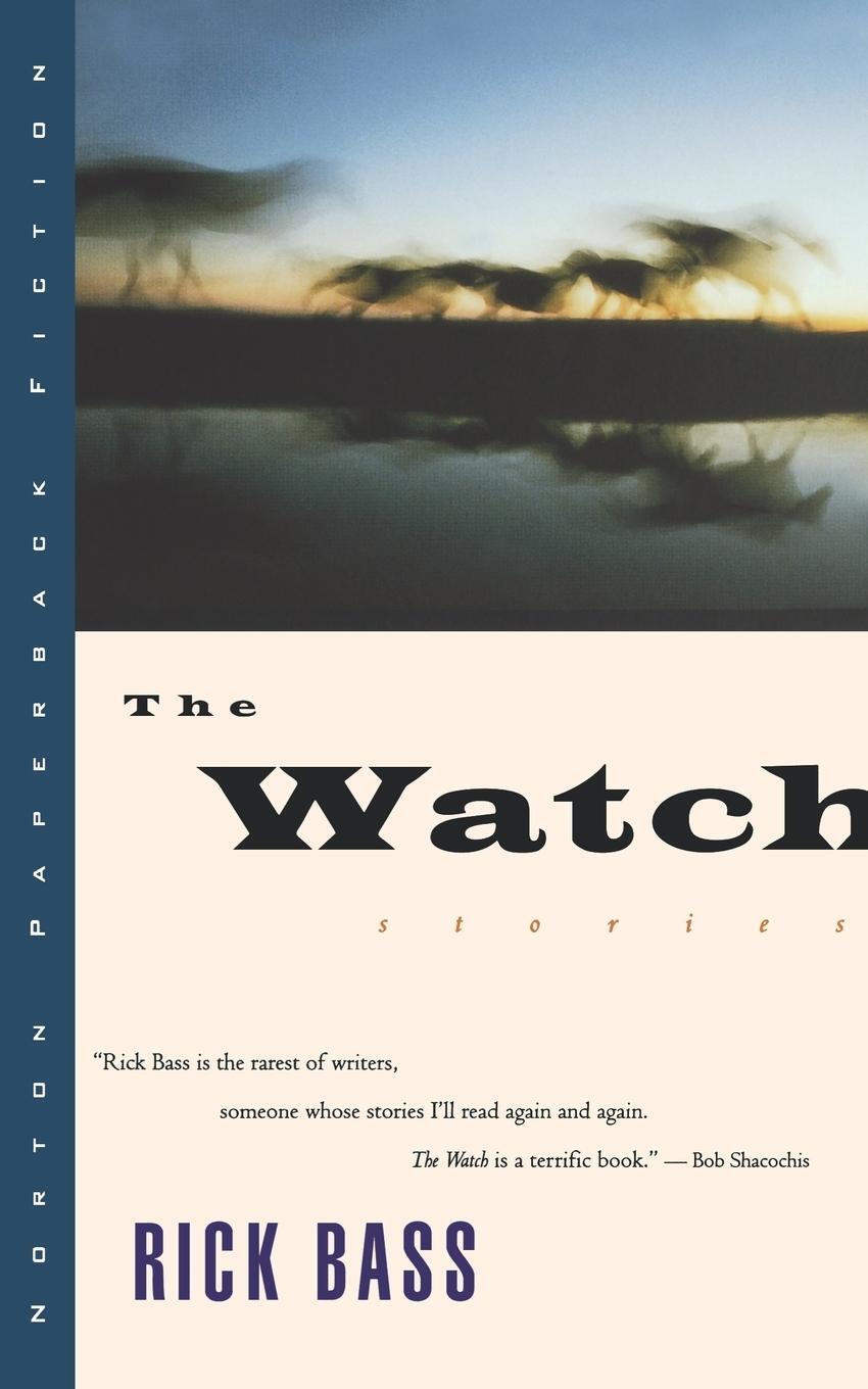 Cover: 9780393311358 | The Watch | Rick Bass | Taschenbuch | Paperback | Englisch | 1994