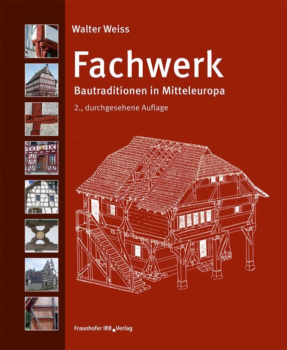 Cover: 9783738806076 | Fachwerk. | Bautraditionen in Mitteleuropa. | Walter Weiss | Buch