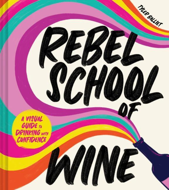 Cover: 9780358697251 | Rebel School of Wine | A Visual Guide to Drinking with Confidence