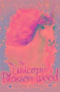 Cover: 9781407171227 | The Unicorns of Blossom Wood: Believe in Magic | Catherine Coe | Buch