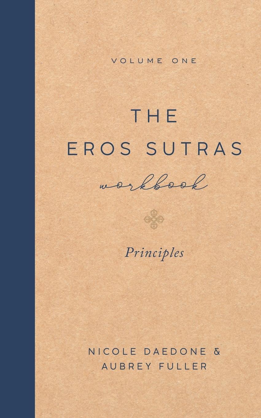 Cover: 9781961064263 | The Eros Sutras Workbook, Volume 1 | Principles: Principles | Buch