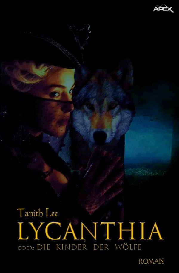 Cover: 9783745066463 | LYCANTHIA | oder: Die Kinder der Wölfe | Tanith Lee | Taschenbuch